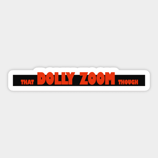 That Dolly Zoom Though Sticker by Natalie Rosella